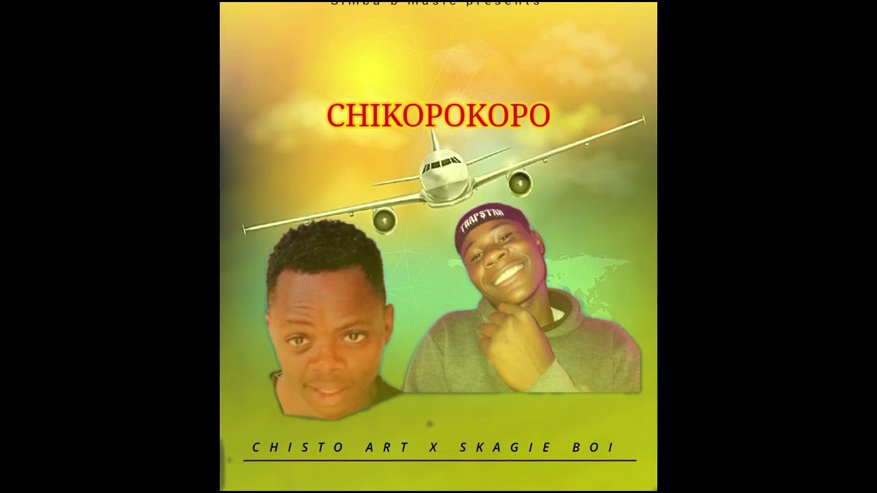 SKAGIE BOY X CHISTO ART CHIKOPOKOPO PRO BY SIMBA B MTUMWA 2025PRODUCTION