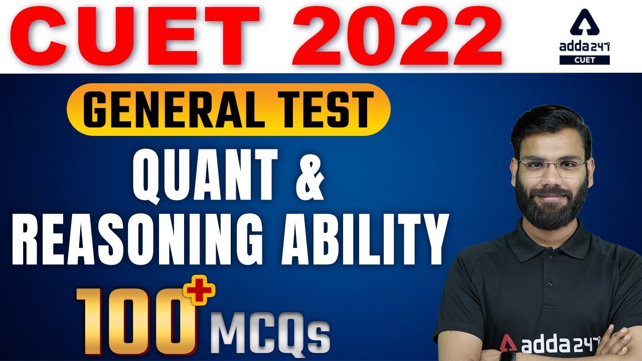 100 Important MCQs | Quantitative Aptitude and Reasoning | CUET 2022 General Test Preparation