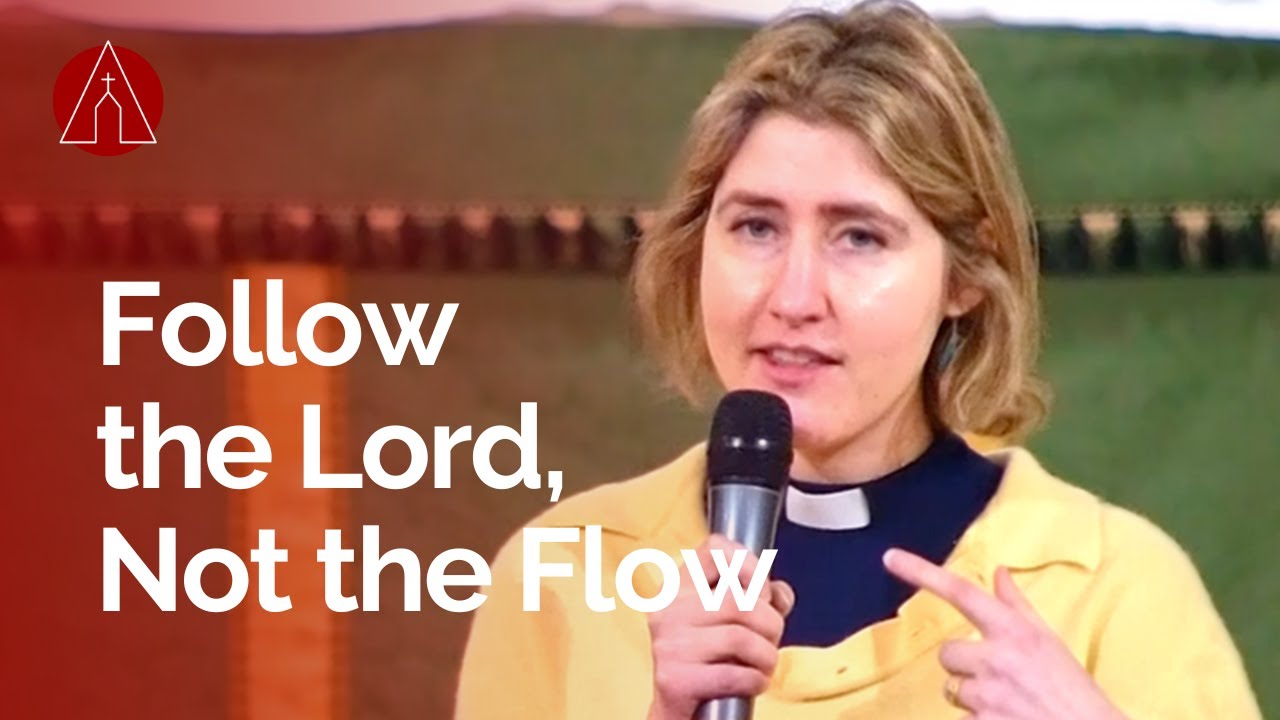 Follow the Lord, Not the Flow &bull; Amanda Emberley &bull; Ascension Online