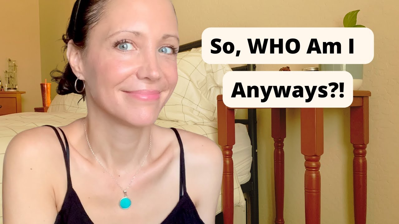 So Who Am I Anyways?