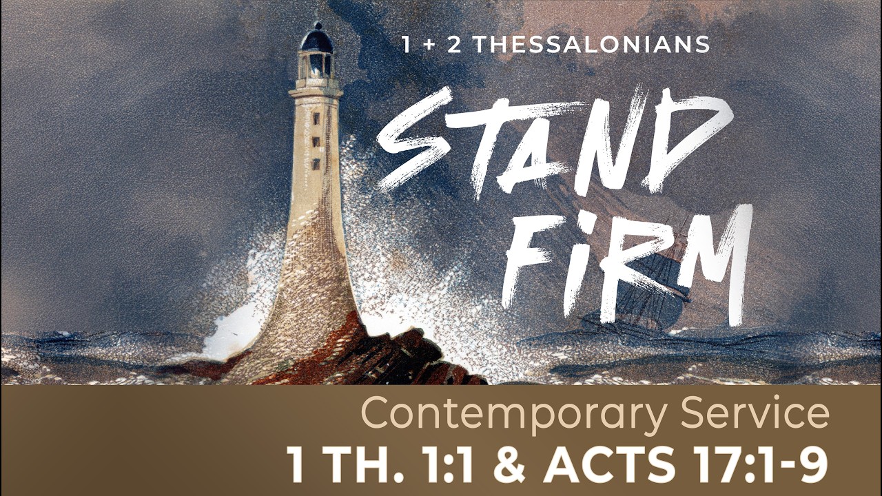 Stand Firm: Thessalonians | 1 Th 1:1 & Act 17:1-9