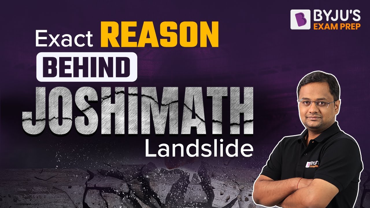 Why Joshimath in Uttrakhand is Sinking? | Reason Behind Joshimath Landslide | BYJU'S GATE Civil