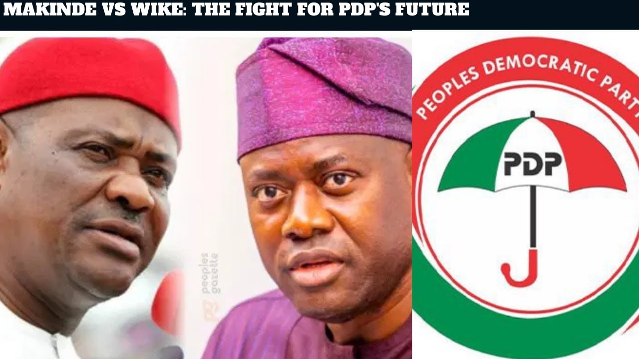 MAKINDE VS WIKE: THE FIGHT FOR PDP'S FUTURE