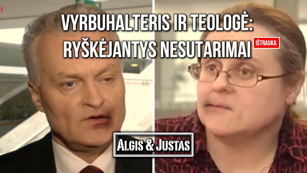 Algis ir Justas: Vyrbuhalteris ir Teologė. Ry&scaron;kėjantys Nesutarimai TEASER