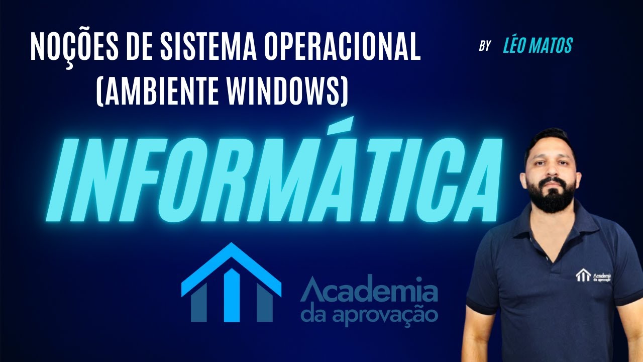Noções de sistema operacional (ambiente Windows) - Professor Léo Matos
