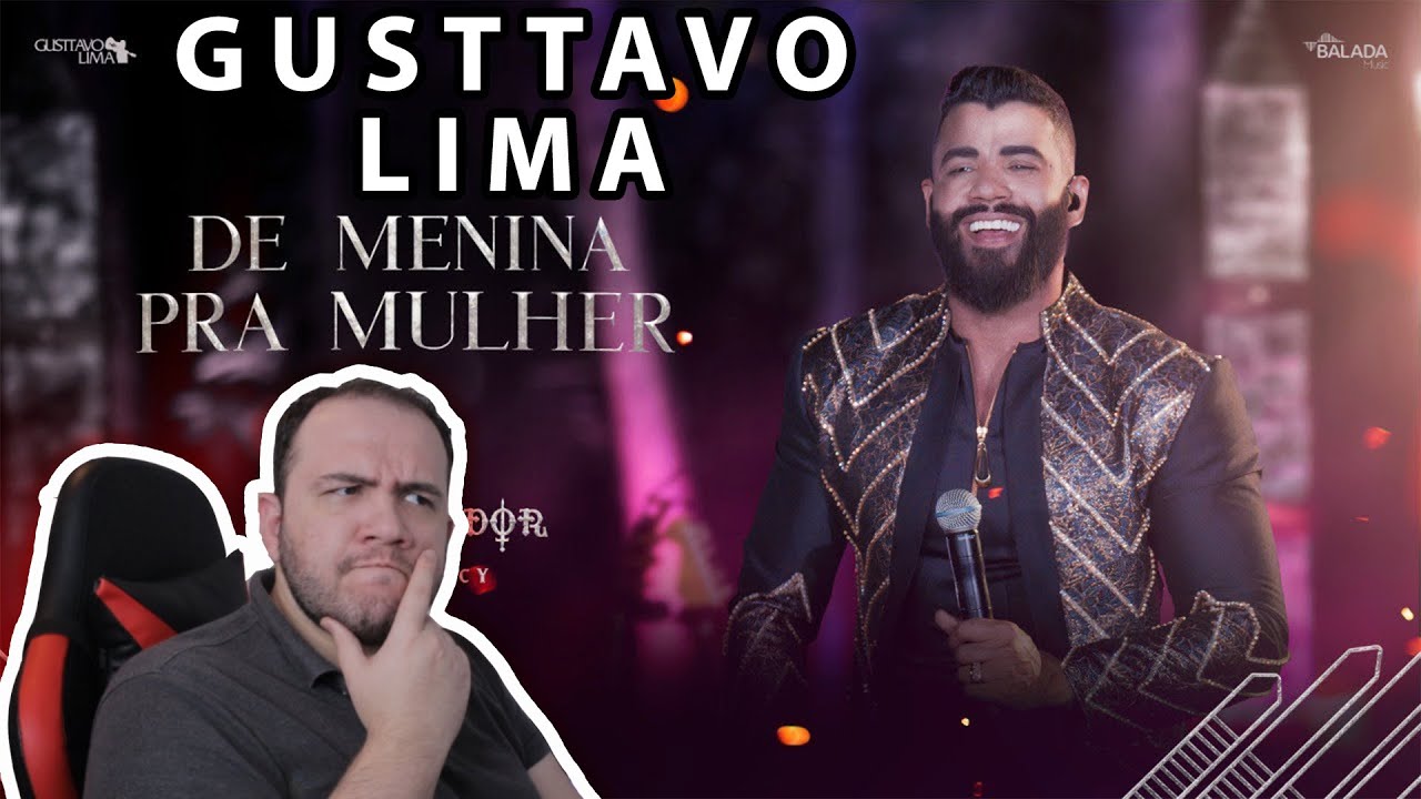 REACTION: Gusttavo Lima - De Menina Pra Mulher (O Embaixador The Legacy)