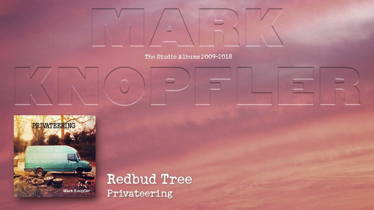 Mark Knopfler - Redbud Tree (The Studio Albums 2009 &ndash; 2018)