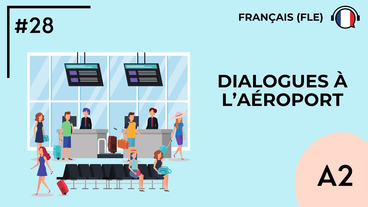 Dialogues &agrave; l'a&eacute;roport (A2) - Podcast by FLE d'OC #28