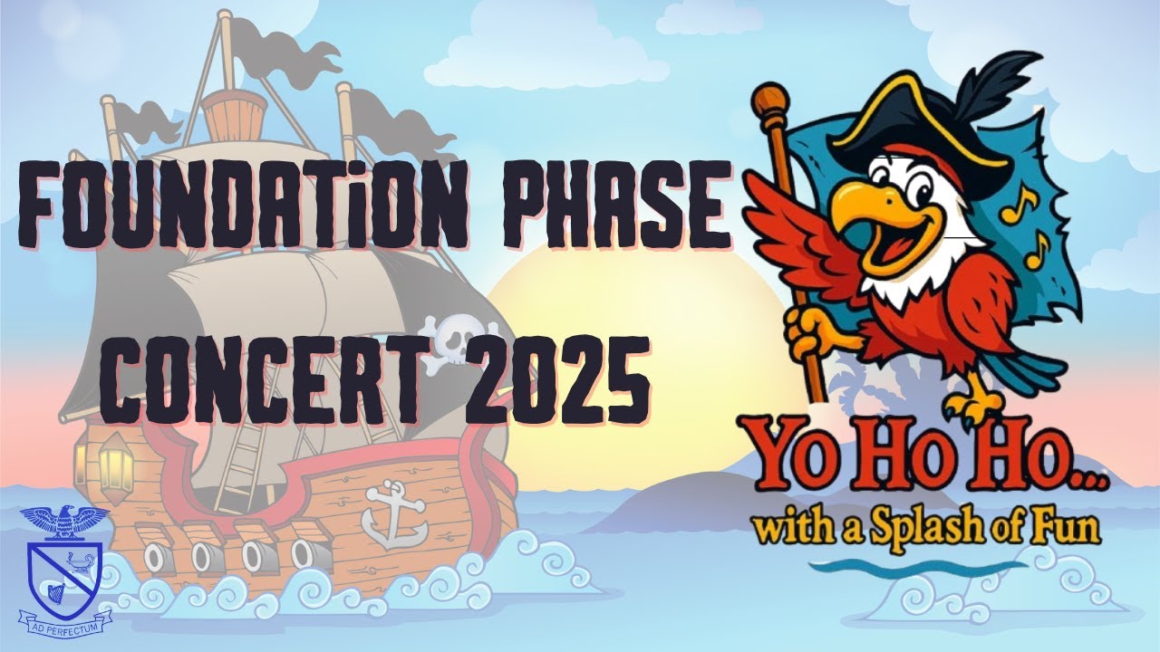 Yo Ho Ho With A Splash Of Fun - Foundation Phase Concert 2025