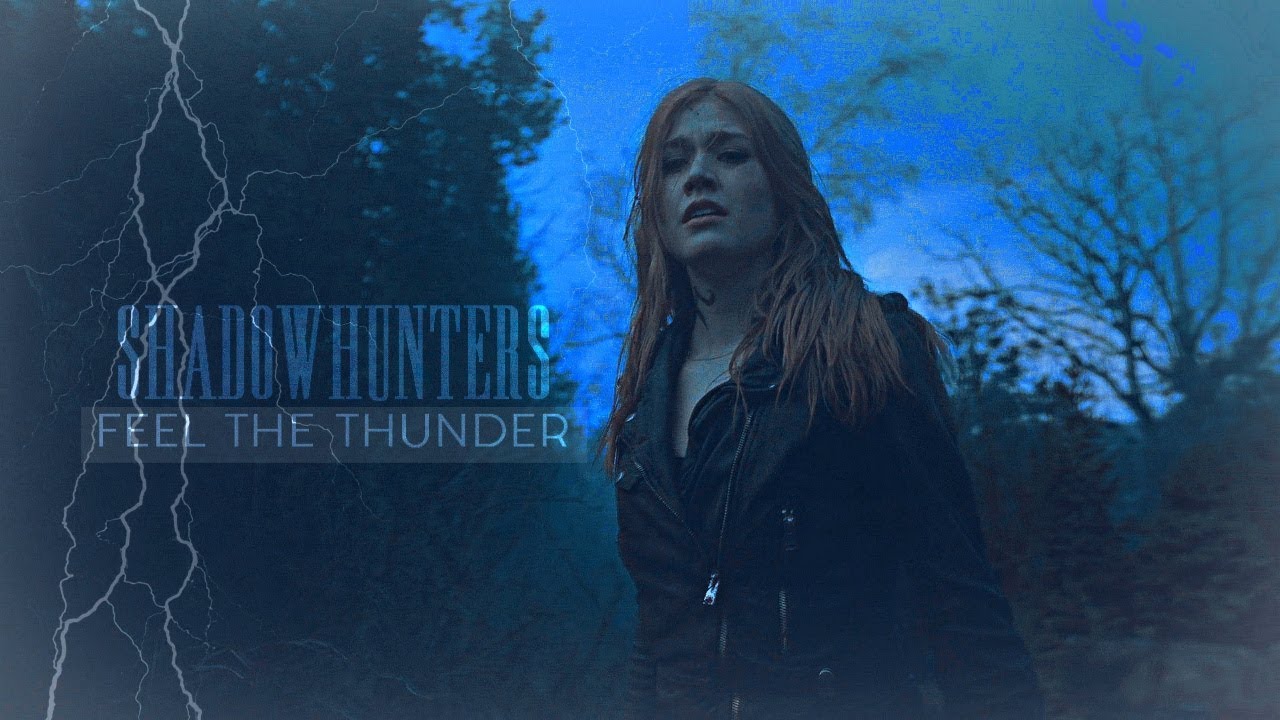 Shadowhunters ➰ Feel the Thunder