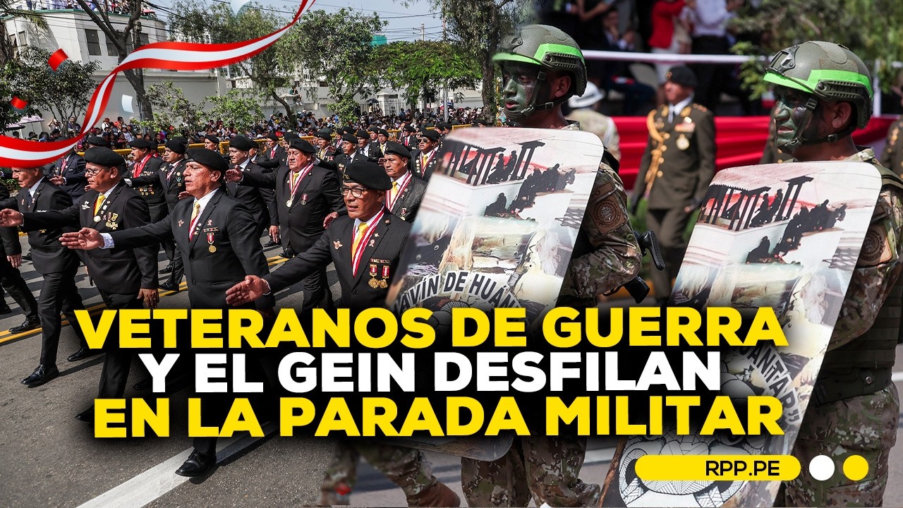 Veteranos de guerra y el GEIN desfilan en la Parada Militar #FiestasPatriasxRPP