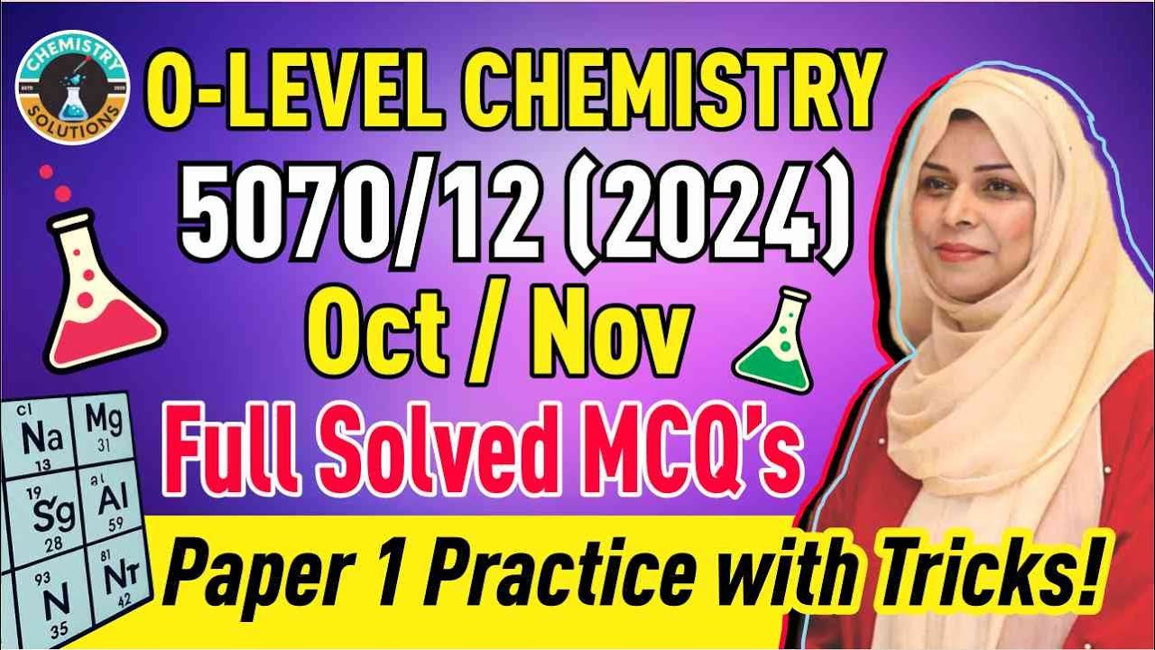 O Level Chemistry 5070   12   Paper 1   2024    Full Solved MCQ's 1