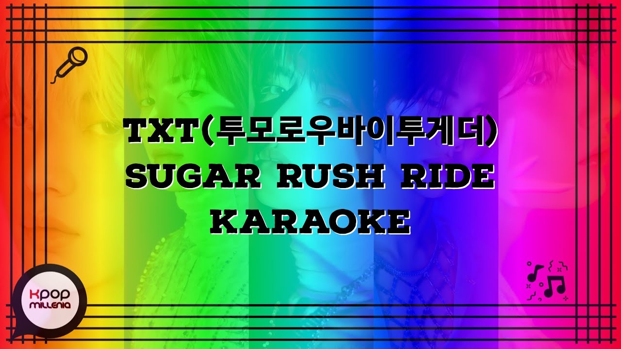 || KARAOKE || TXT(투모로우바이투게더) - SUGAR RUSH RIDE