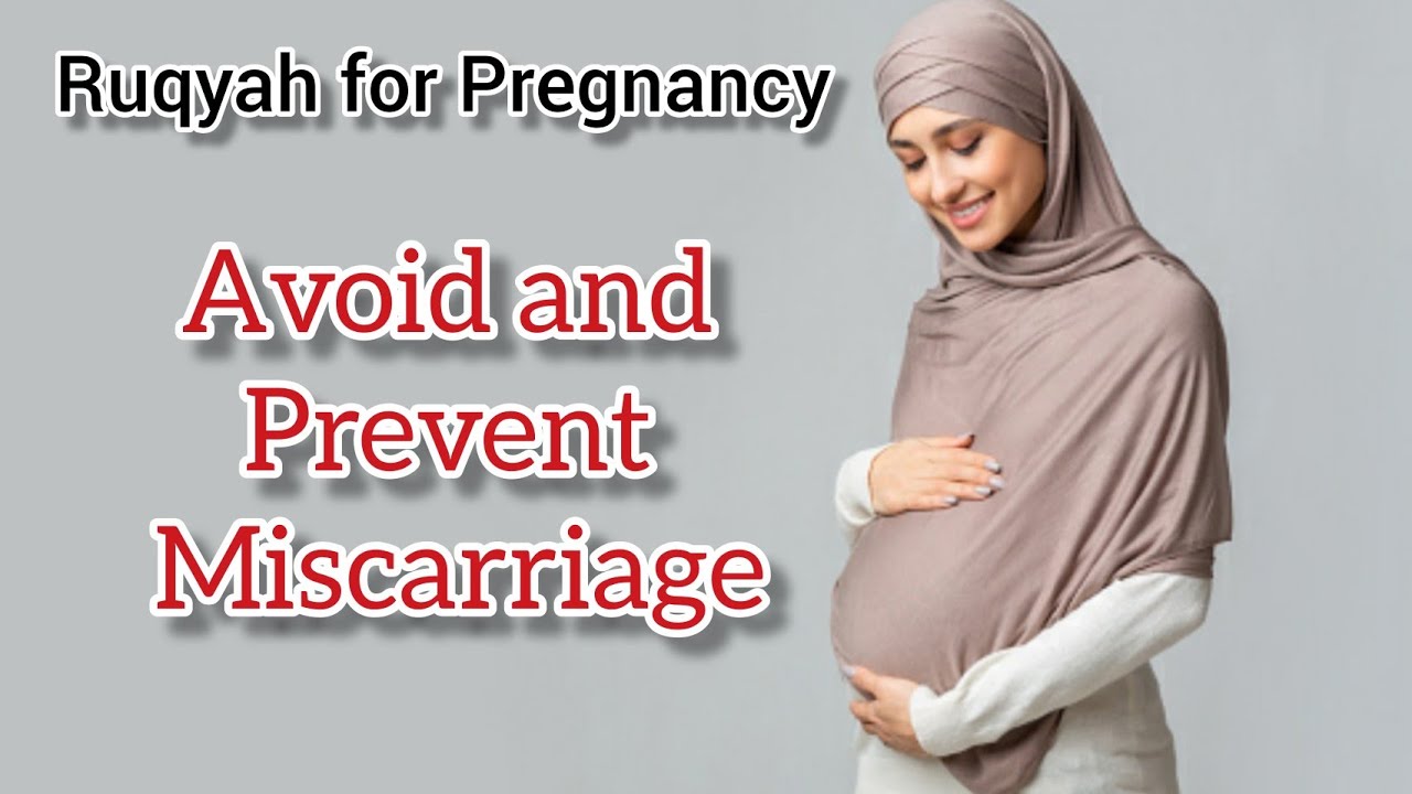 Ruqyah For Pregnancy [Avoid and Prevent Miscarriage]