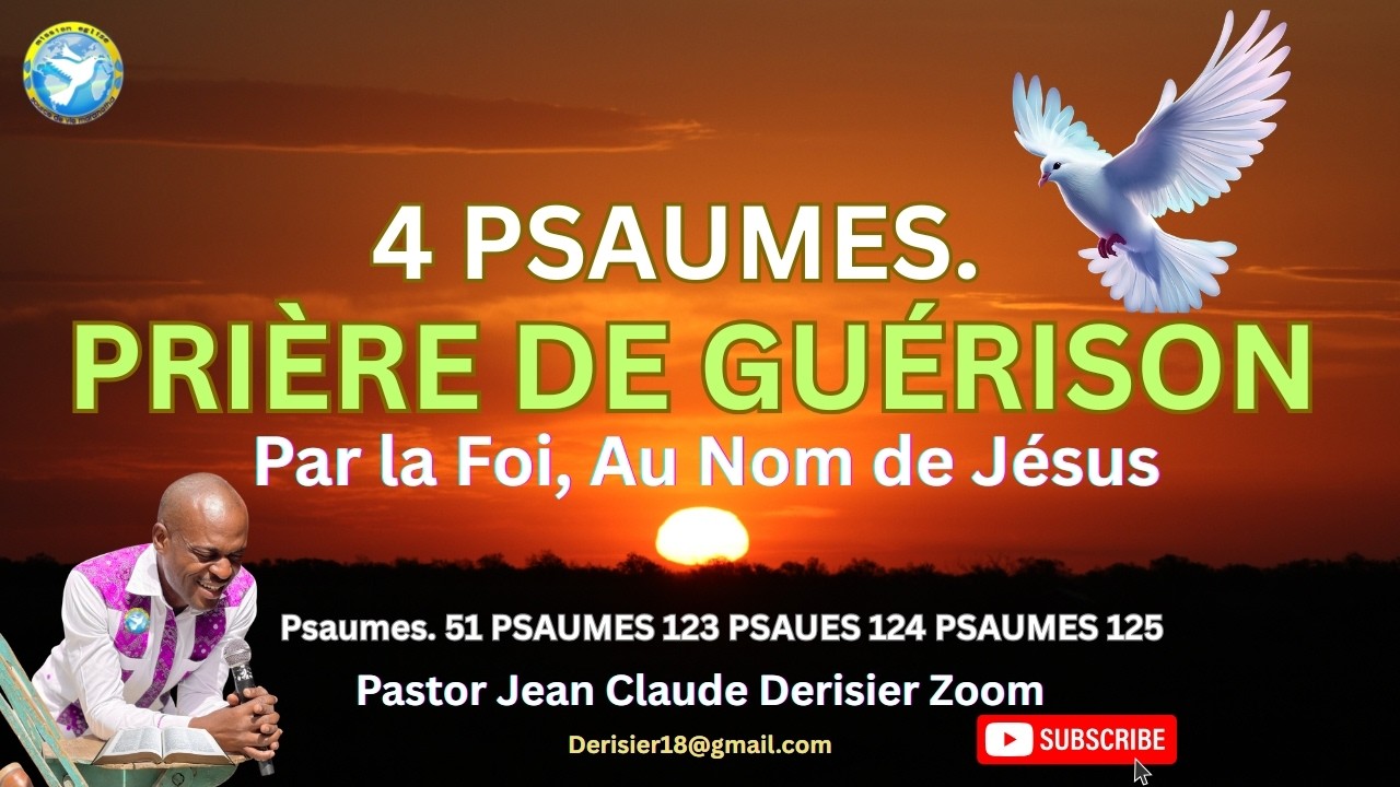 4 Psaumes et Prière de Guérison, Par la Foi, Au Nom de Jésus. P.Jean Claude Derisier Zoom