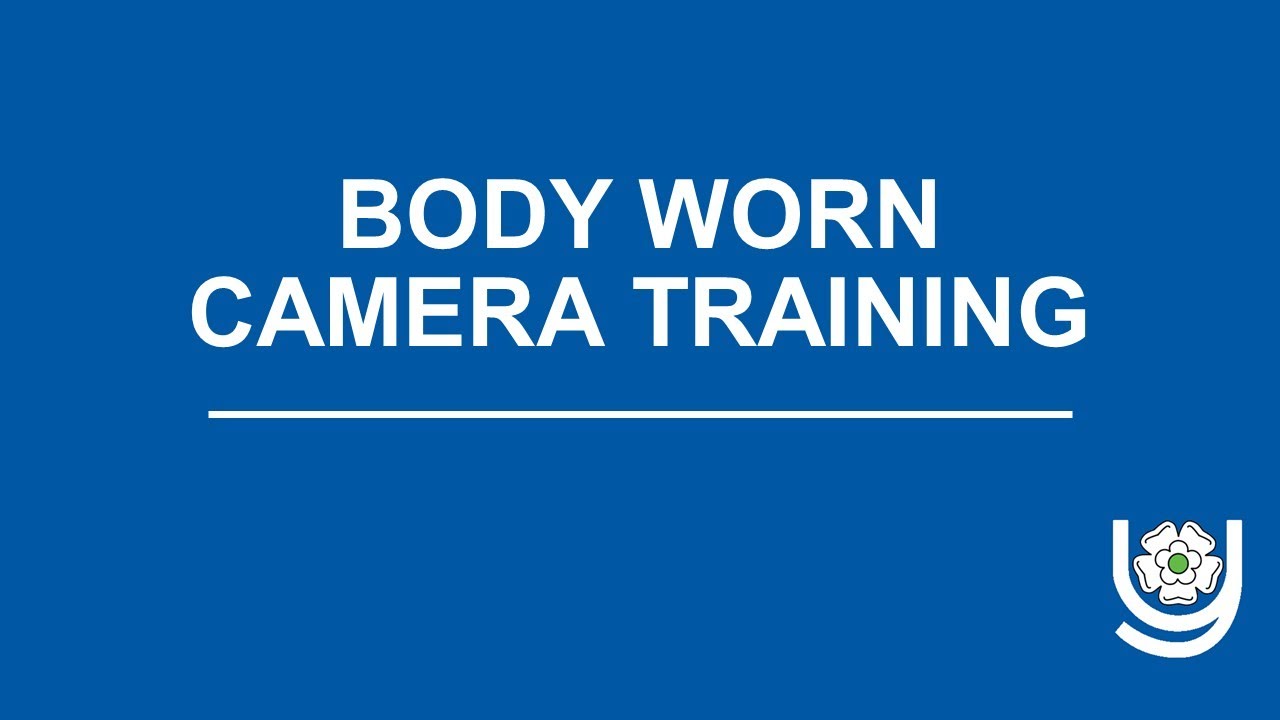 Body worn camera training (shortened version for remote roll out)