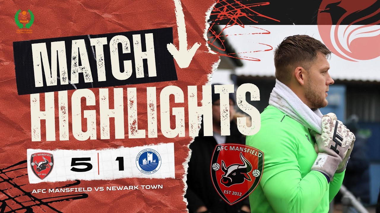 AFC Mansfield 5-1 Newark Town | Highlights | UCL Prem North | Season 25/26
