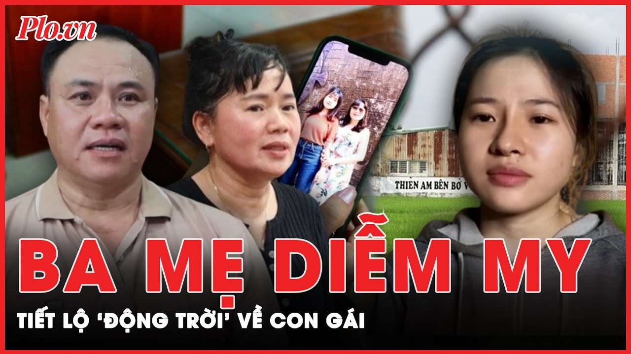 Tiết lộ “động trời” của ba mẹ Diễm My về sự mất tích của con gái sau khi vào Tịnh thất Bồng Lai