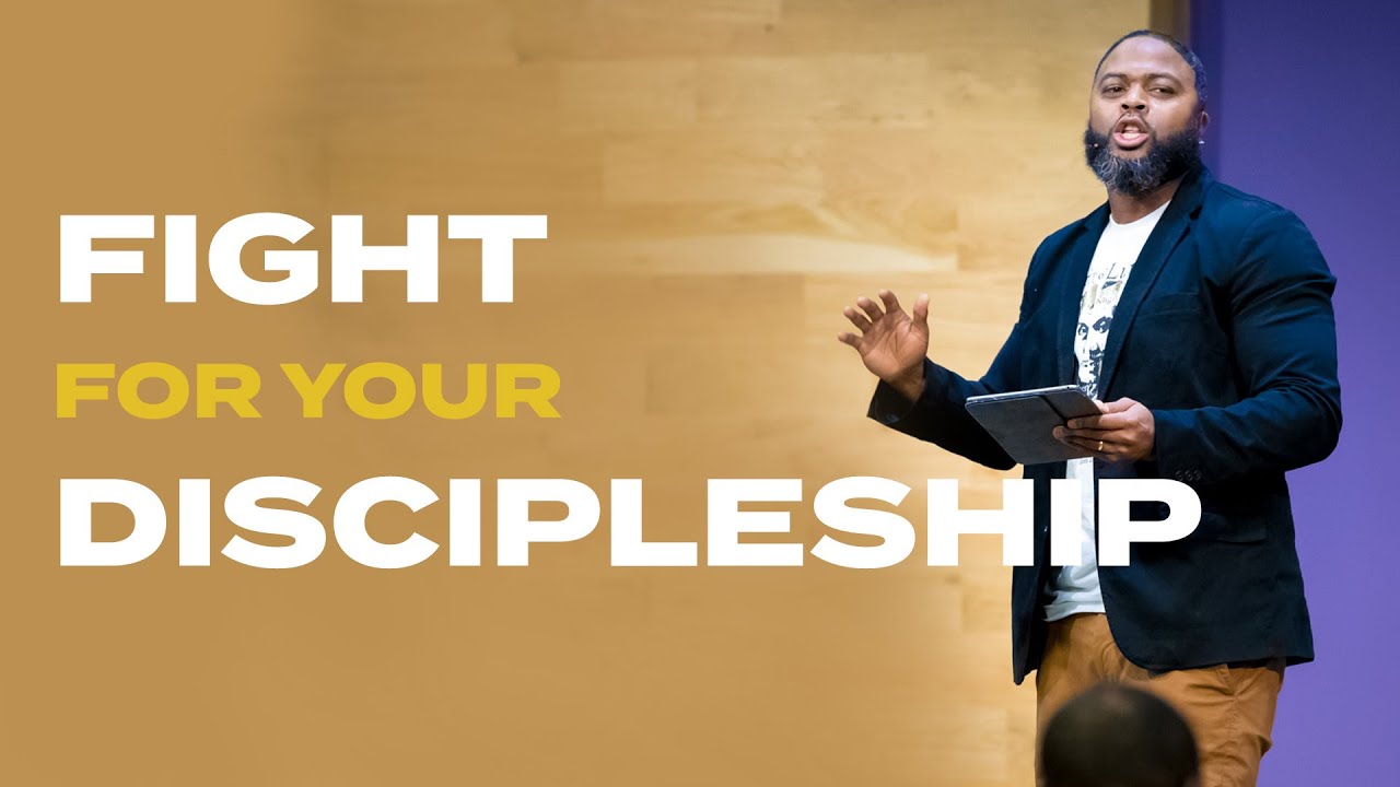 Fight for Your Discipleship - Pastor William Branch
