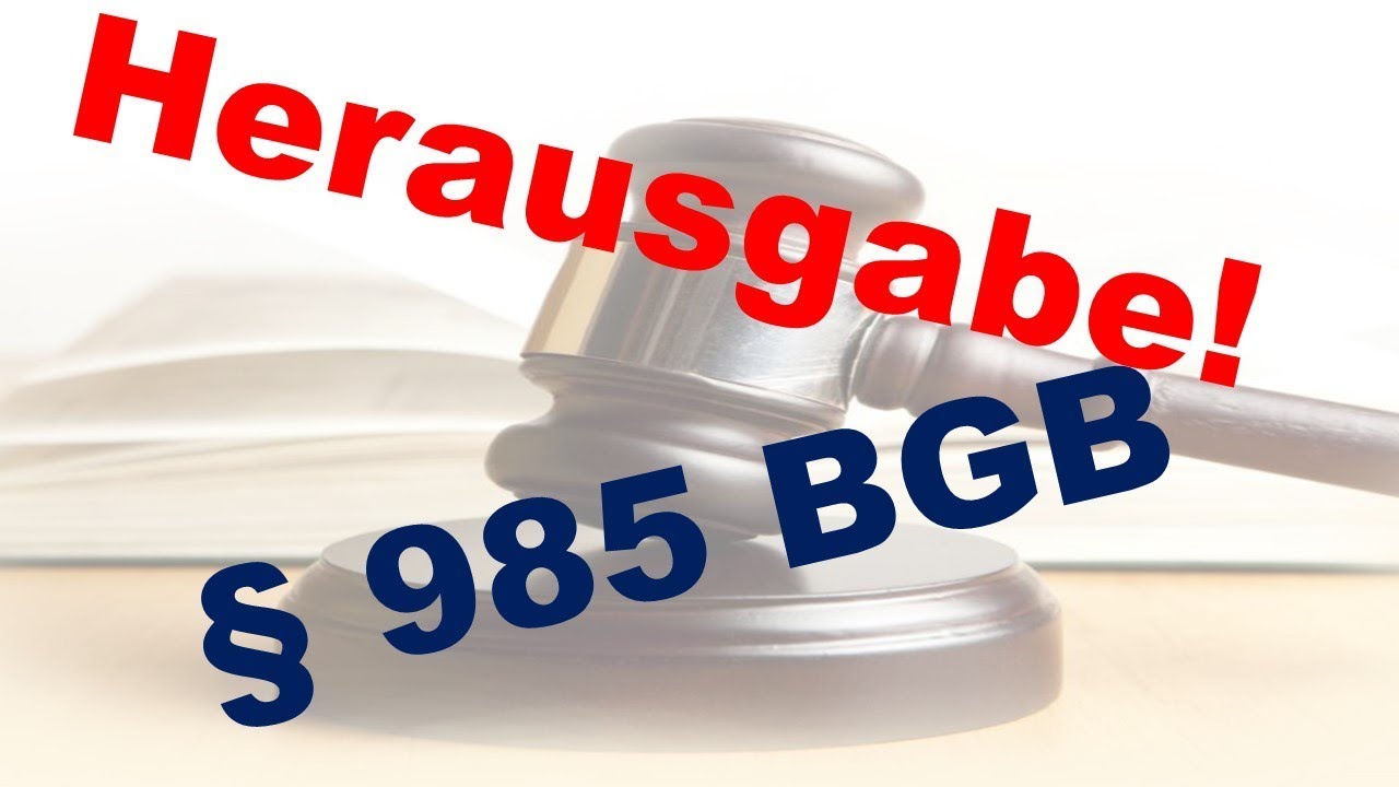 Jura Klausurwissen - Herausgabeanspruch aus § 985 BGB