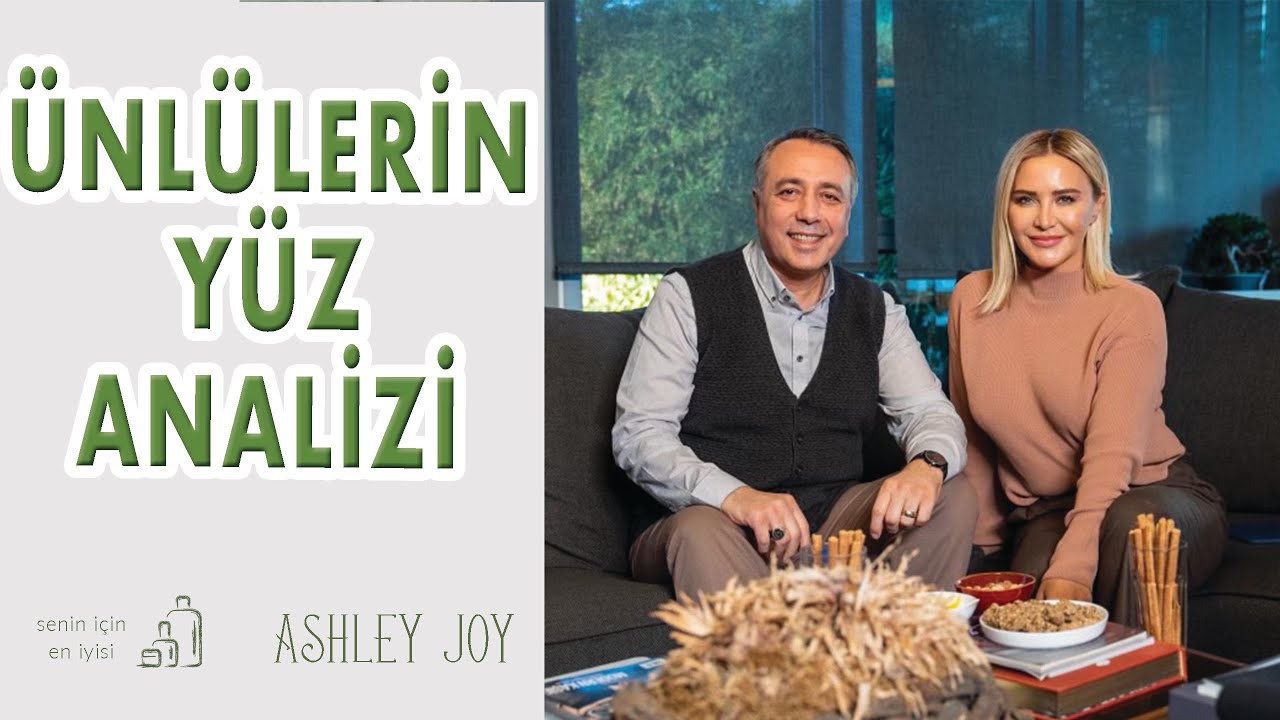 ÜNLÜLERİN YÜZ ANALİZİ | MURAT KAPLAN |  Ashley Joy |