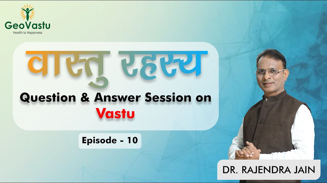 Vastu Rahasya Episode -10 2021 | Shanka Samadhan | by DR. Rajendra Jain