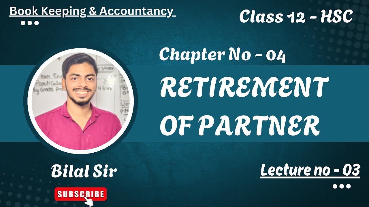Retirement of Partner| Chap 4| Lecture 3| Class 12-HSC| Maharashtra State Board| Board Exam 2026
