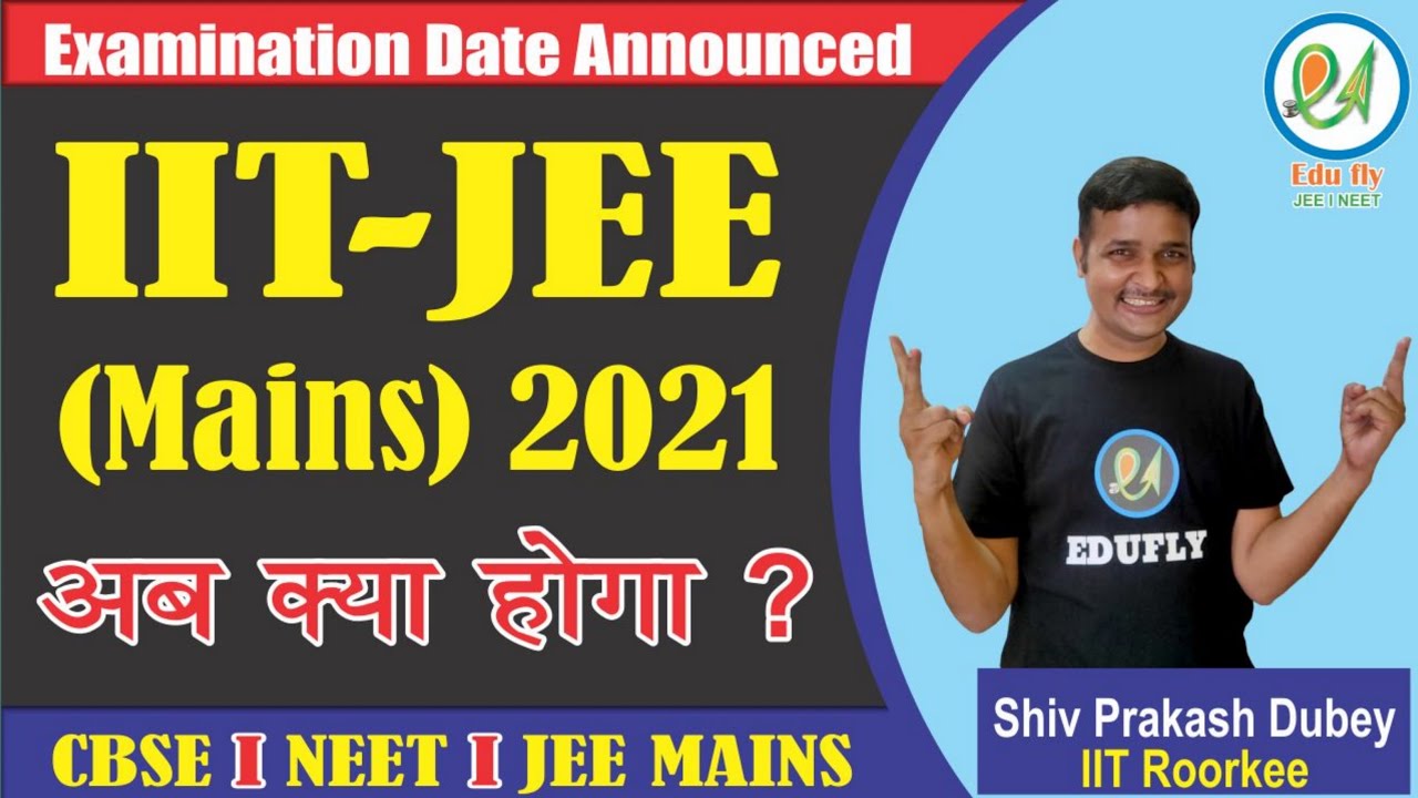 JEE Mains 2021 Date Announced|| JEE Mains News || 4 Attempts JEE Mains|| EDUFLY JEE-NEET