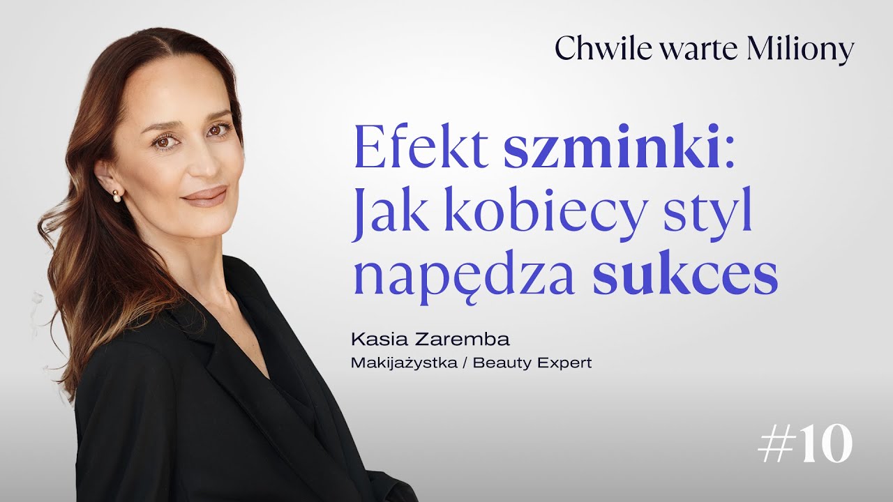 Efekt szminki: Jak kobiecy styl napędza sukces - Kasia Zaremba.