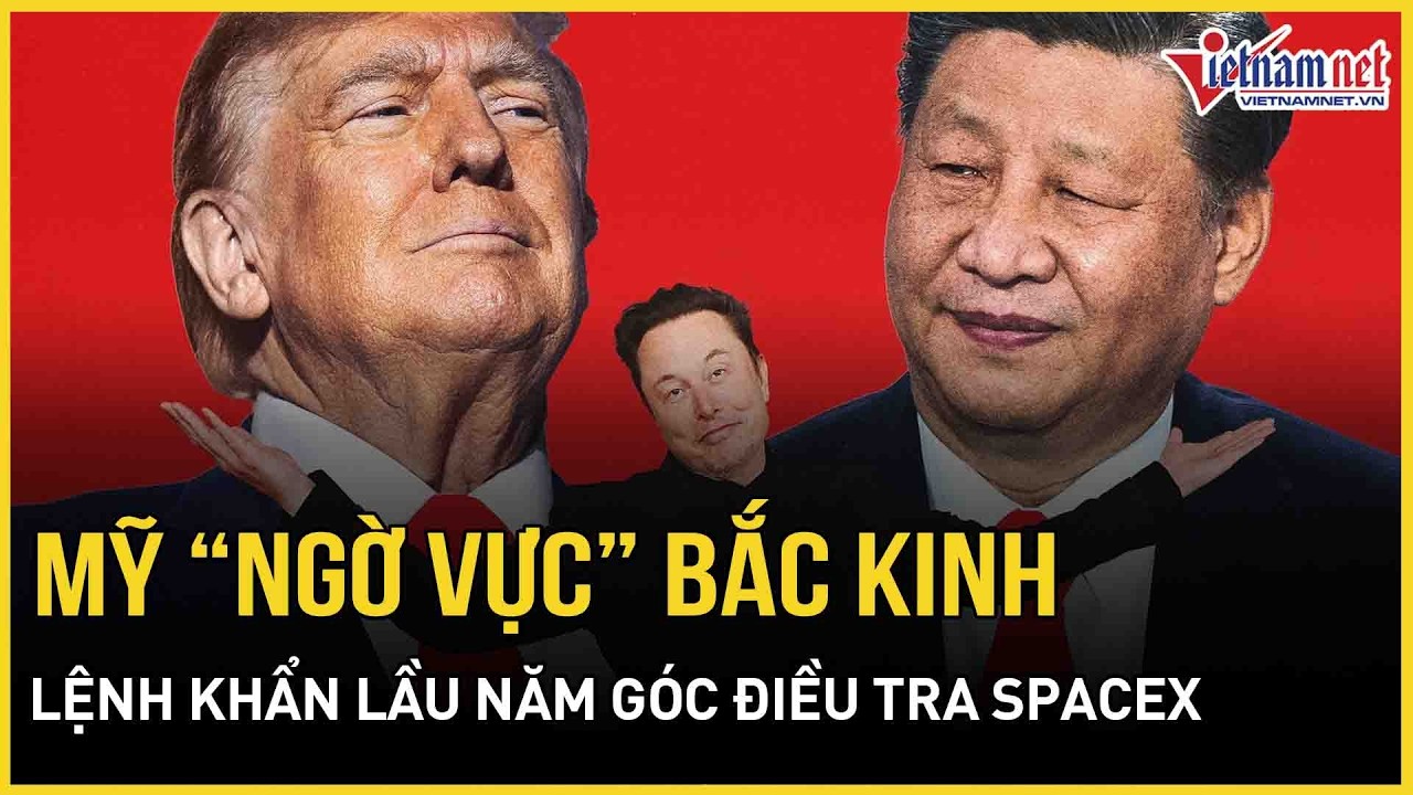 Mỹ “ngờ vực” Bắc Kinh, lệnh khẩn Lầu Năm Góc điều tra SpaceX về khả năng có vốn Trung Quốc
