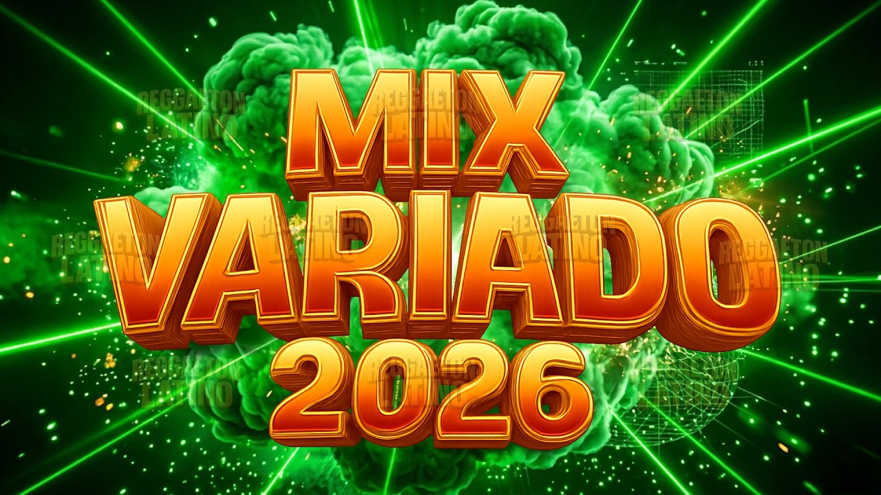 🔅 MIX VARIADO 2026 DE TODO UN POCO 💥 CANCIONES DEL VERANO 🌴 LO MEJOR DE M&Uacute;SICA LATINA