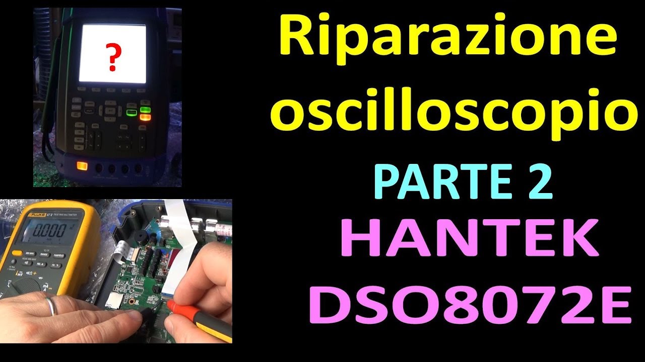 0482: Riparazione (parte2) oscilloscopio portatile Hantek DSO8072E