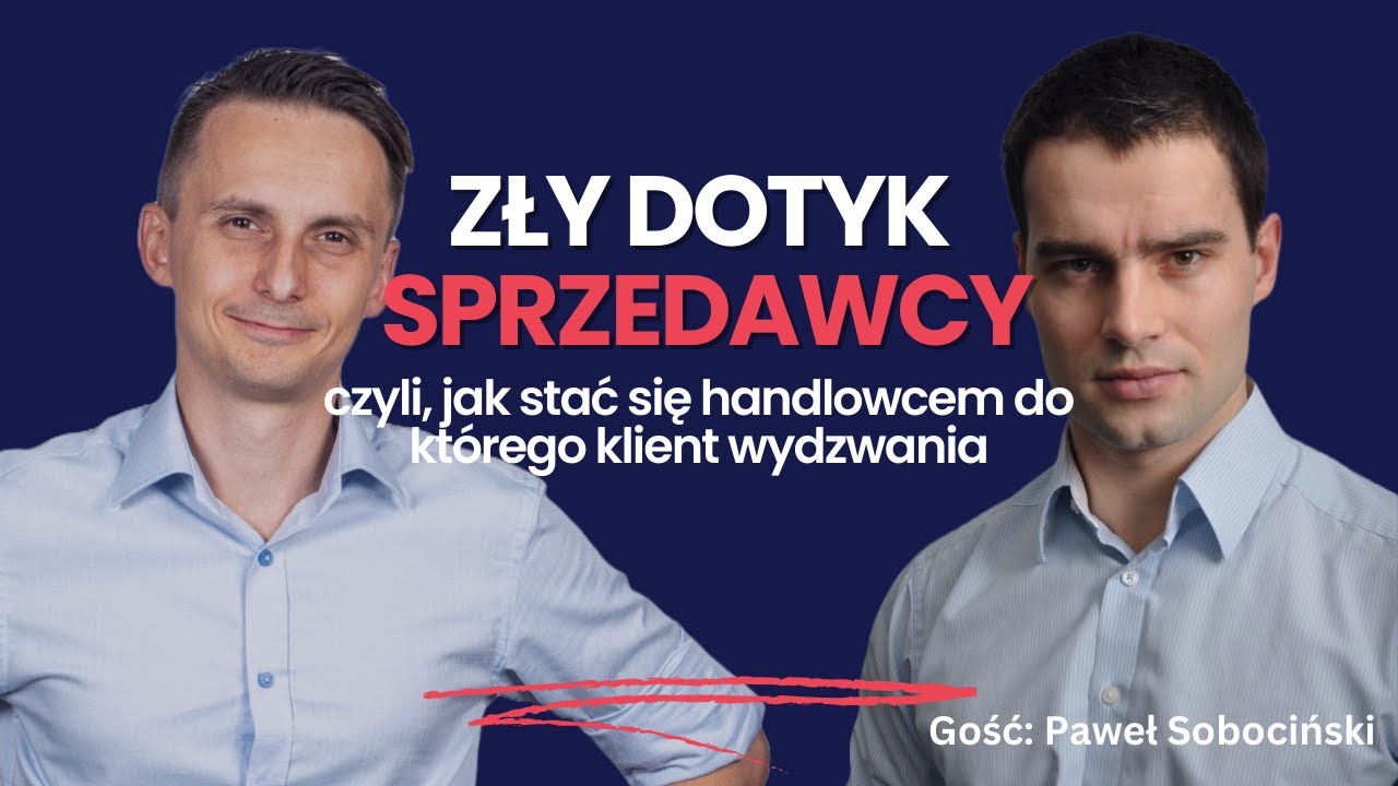 Jak angażować klient&oacute;w- Stań się Osobą, do Kt&oacute;rej Klienci Wydzwaniają Maciej Koper  Paweł Sobociński