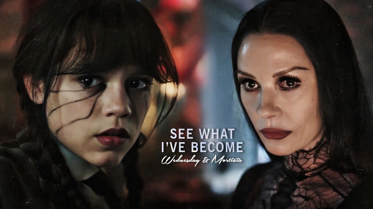 Wednesday & Morticia Addams - See What I’ve Become [WEDNESDAY SEASON 2] “You my daughter”