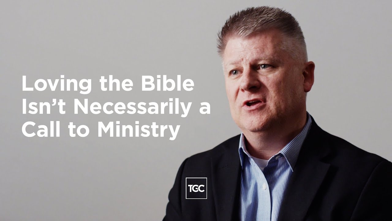 Loving the Bible Isn&rsquo;t Necessarily a Call to Ministry