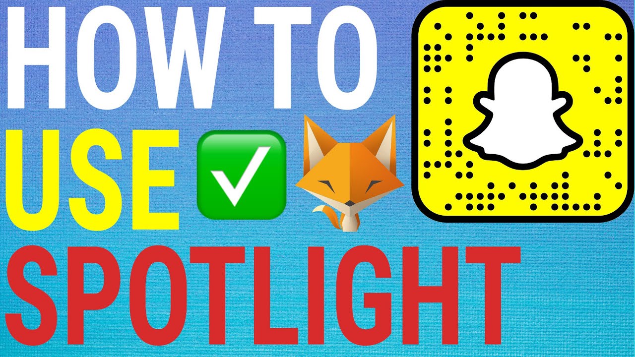 How To Use Snapchat Spotlight