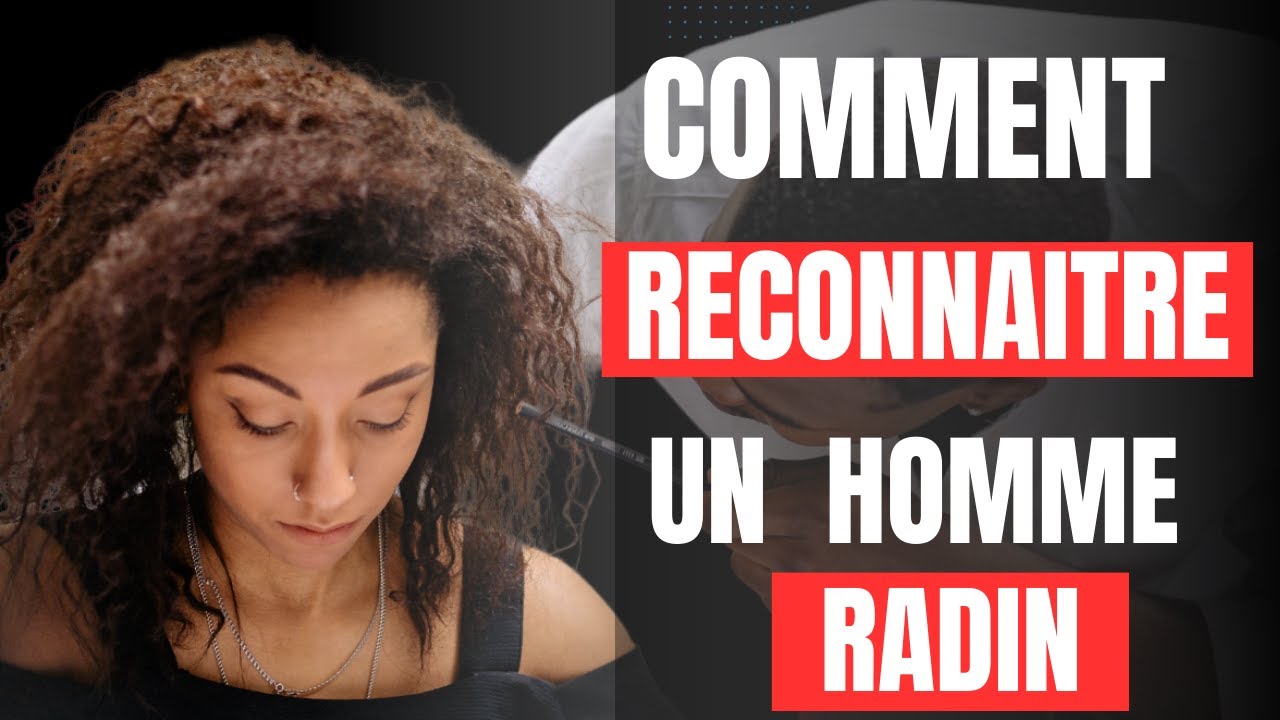 COMMENT RECONNAITRE UN HOMME RADIN