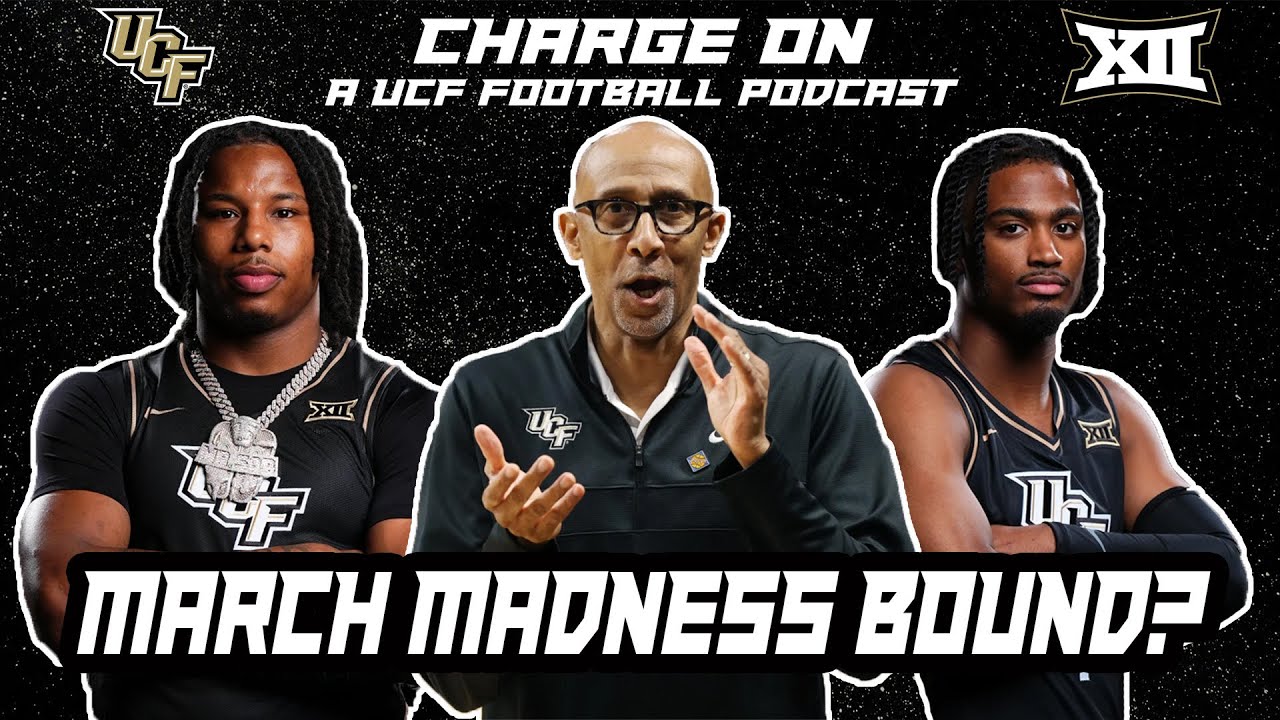 Charge On Ep.243- UCF Men's Basketball Headed For MARCH MADNESS? | Knights Putting Big 12 On Notice