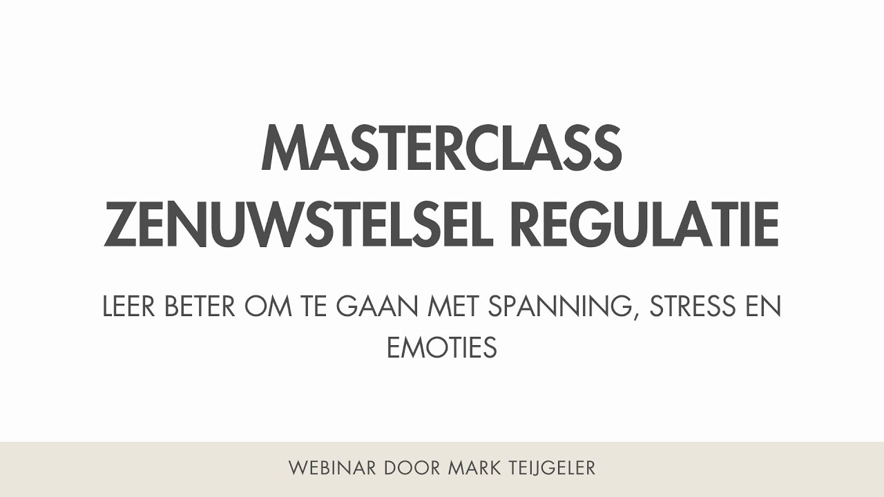 Masterclass Zenuwstelsel Regulatie &ndash; Van Stress naar Kalmte