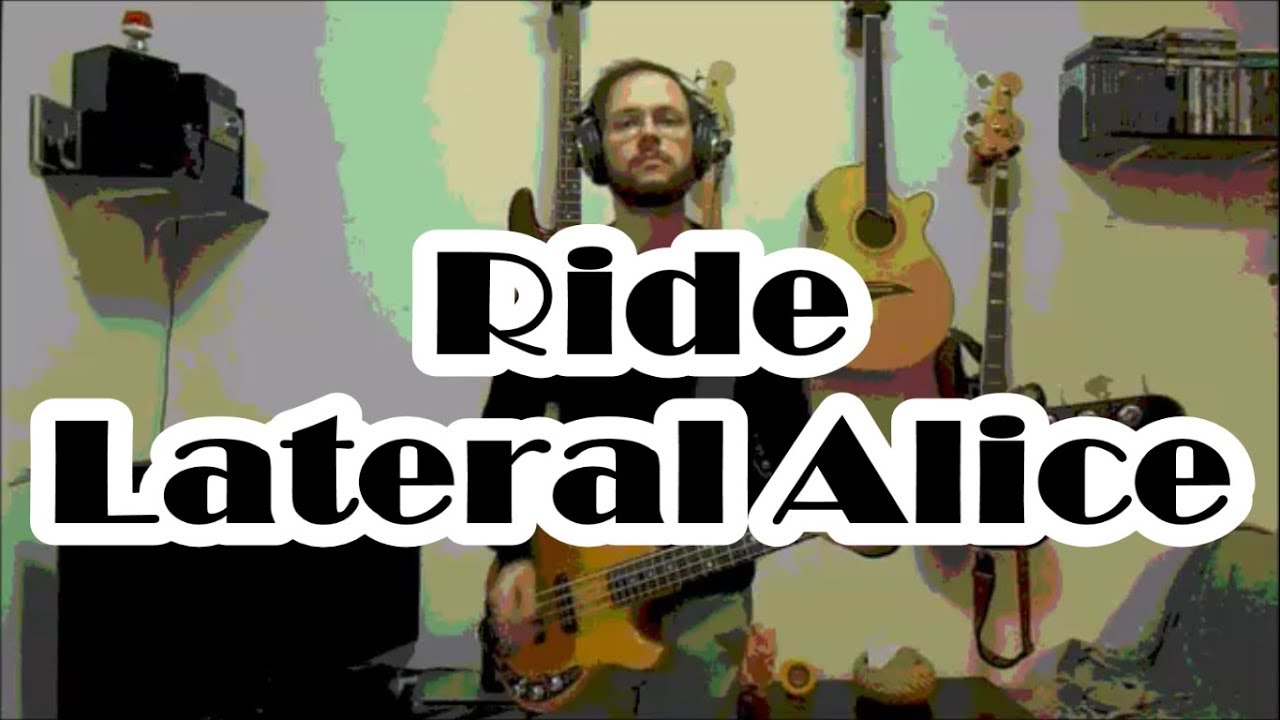 Lateral Alice by Ride Bass Cover
