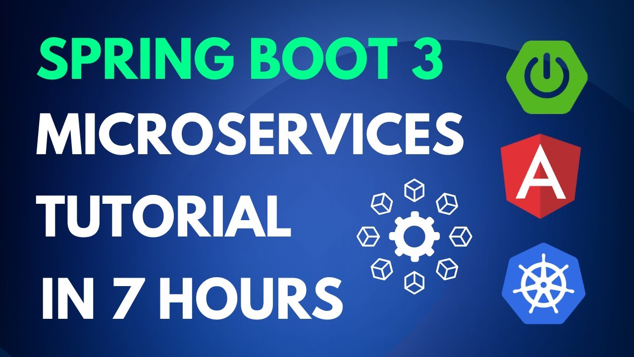 Spring Boot 3 Microservices with Kubernetes and Angular Complete Course in 7 Hours
