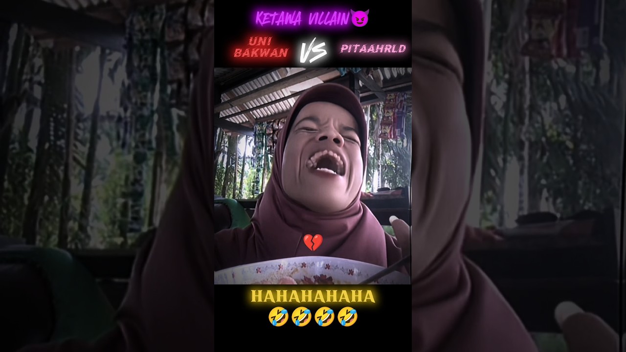 KETAWA VILLAINS😈 INI BAKWAN VS PITAAHRLD🤣🤣🤣 #unibakwan #pitaahrld #ketawa #villain #memes #shorts