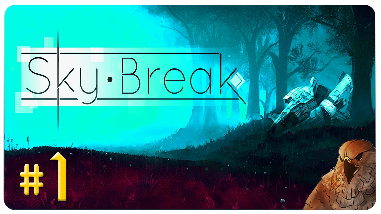Sky Break Gameplay ★ Ep 1 - The Humans Are Dead [Let's Play]