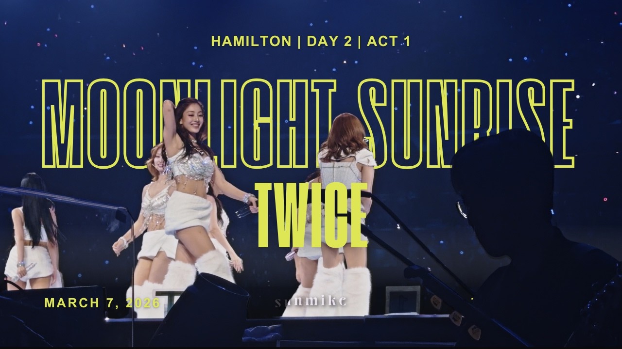 260307 [4K 60 FPS] TWICE (트와이스) - 'MOONLIGHT SUNRISE' [THIS IS FOR TOUR IN HAMILTON D2]