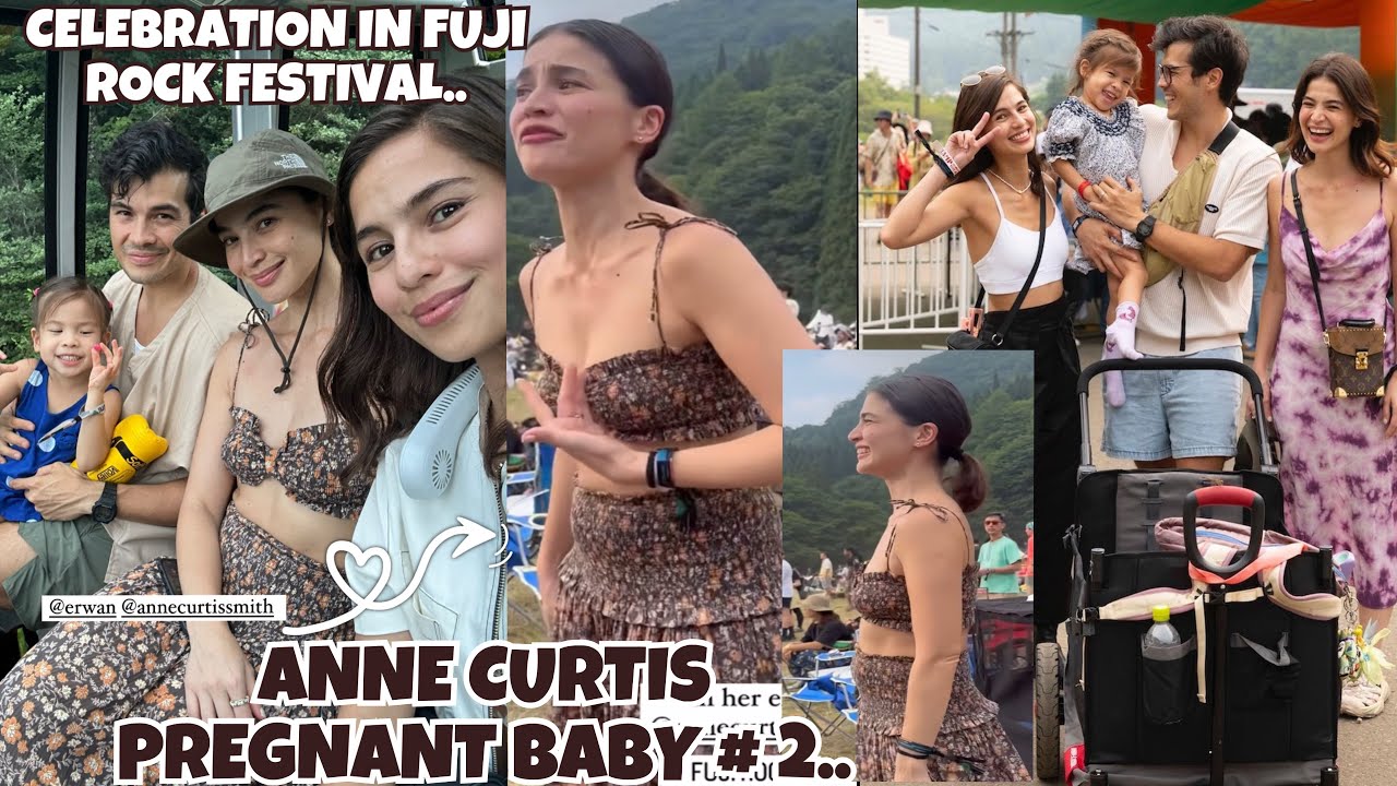 ANNE CURTIS BABY #2 IS COMING 😍 CELEBRATION SA FUJI ROCK FESTIVAL WITH DAHLIA, ERWAN, AND JASMIN