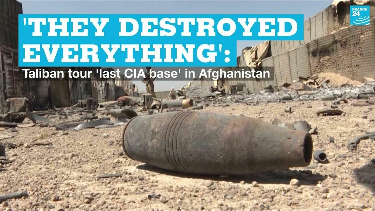 'They destroyed everything': Taliban tour 'last CIA base' in Afghanistan &bull; FRANCE 24 English