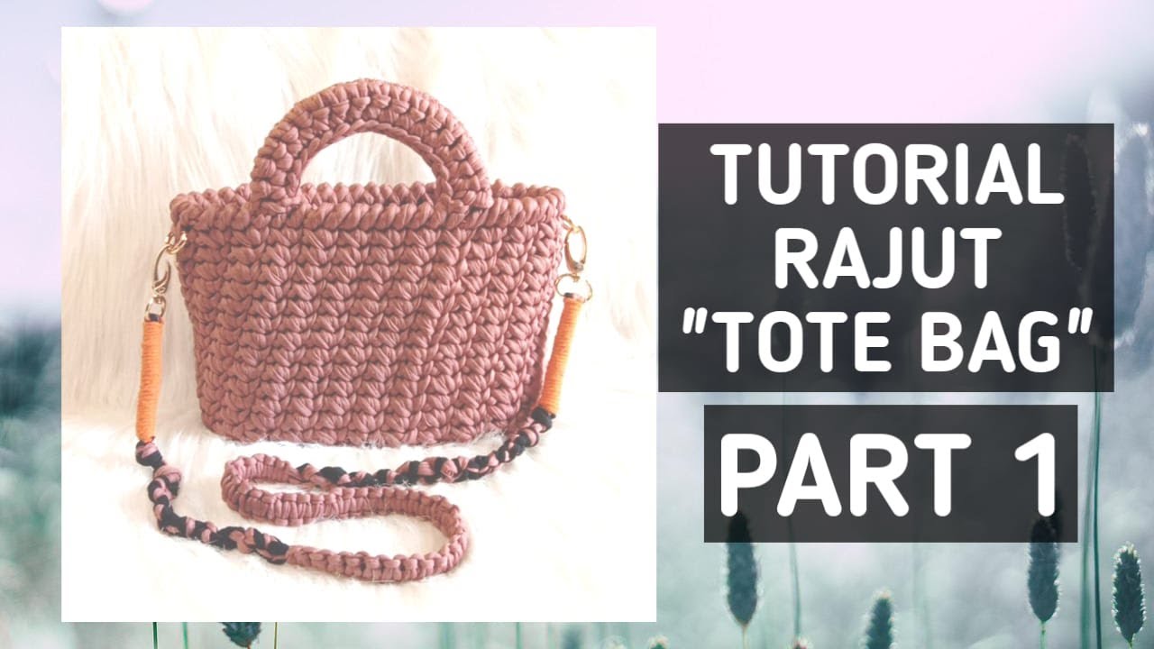 Part 1/Crochet Tote Bag/Tutorial Tas Jinjing Rajut Tyarn/Tas Rajut Tyarn/Banang Sahalai