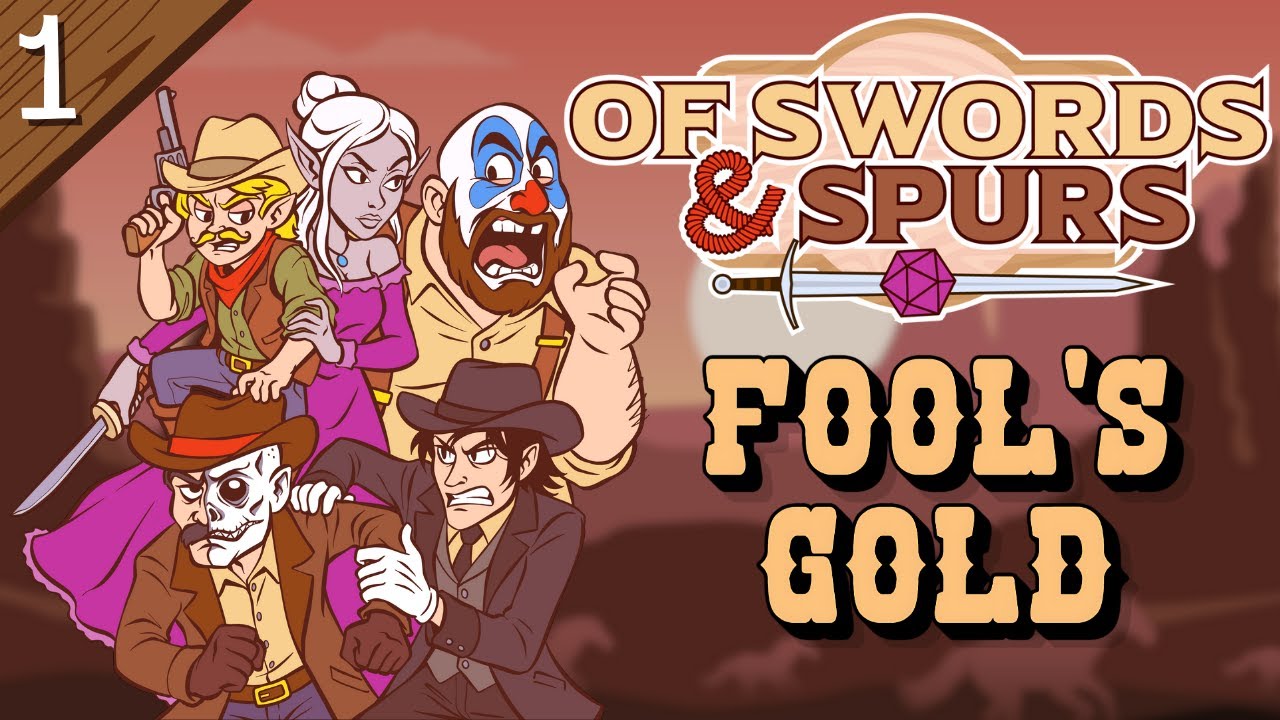 Of Swords & Spurs Ep. 1. Fool's Gold (D&D Wild West Podcast)