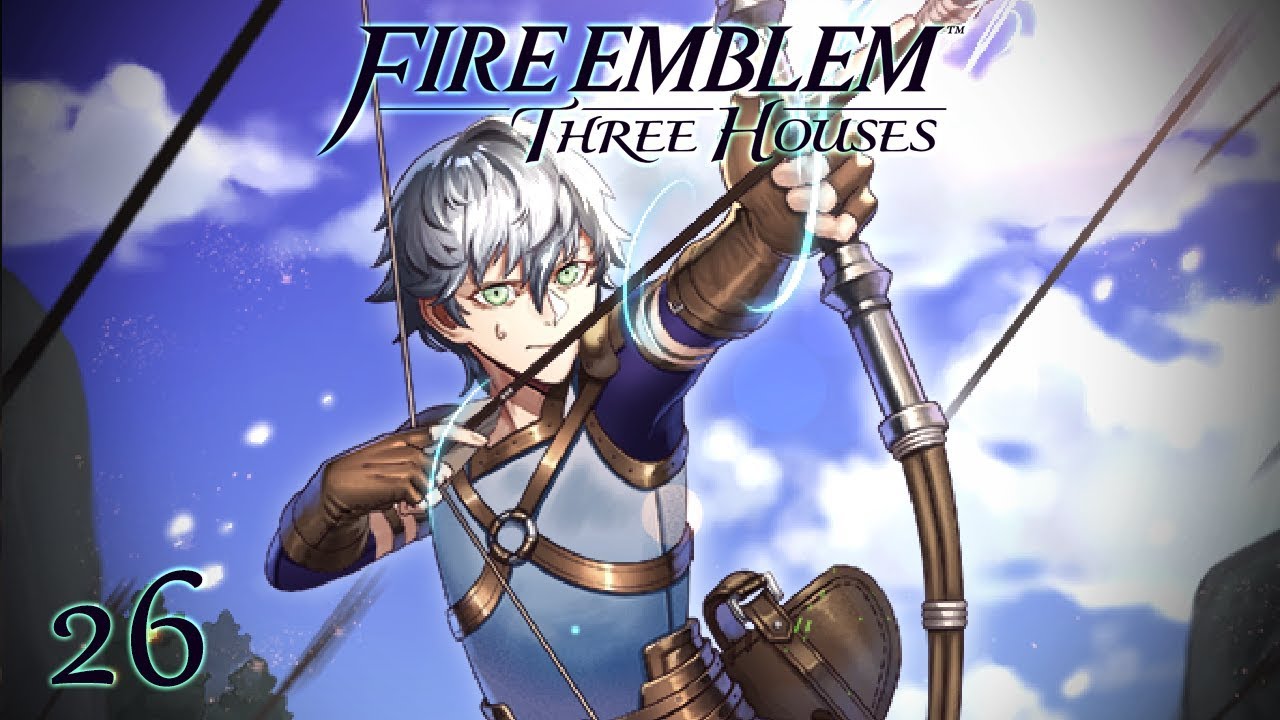 NO OTHER CHOICE - Let's Play - Fire Emblem: Three Houses - 26 - Walkthrough and Playthrough