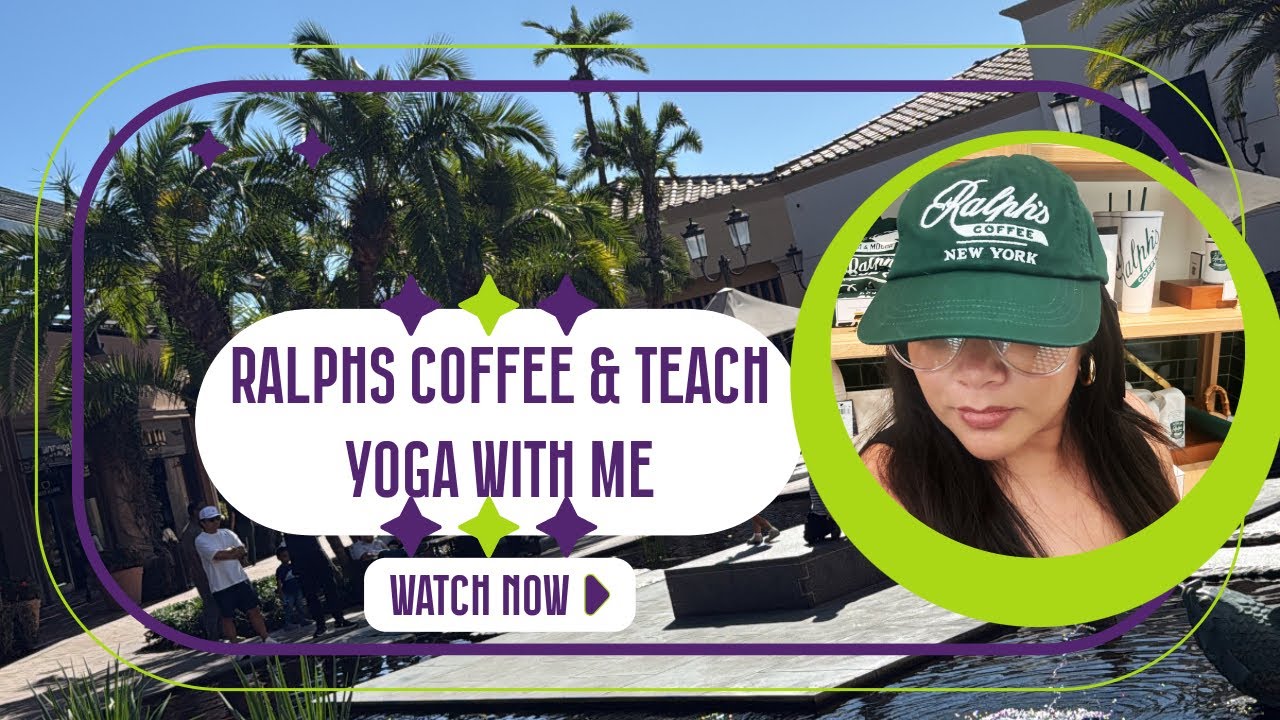 DAY IN THE LIFE: First Visit to Ralph’s Coffee at Fashion Island + Teaching Vinyasa & Yoga Sculpt